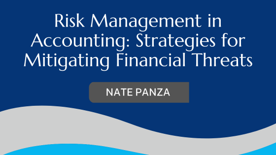 Risk Management in Accounting: Strategies for Mitigating Financial Threats