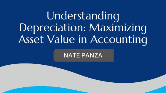 Understanding Depreciation: Maximizing Asset Value in Accounting